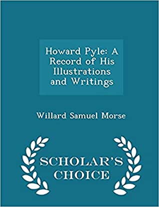 Full Download Howard Pyle: A Record of His Illustrations and Writings - Willard Samuel Morse file in PDF