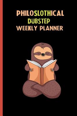 Full Download Philoslothical Dubstep Weekly Planner: Habit Tracker, Build Healthy Routines, Achieve Goals and Live Your Best Life -  file in PDF