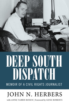 Download Deep South Dispatch: Memoir of a Civil Rights Journalist - John Herbers | PDF