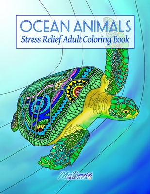 Read Ocean Animals: Stress Relief Adult Coloring Book - Chris MacDonald file in ePub