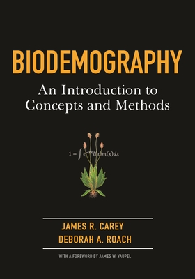 Read Biodemography: An Introduction to Concepts and Methods - James R Carey file in PDF