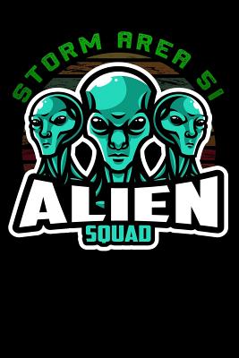 Read Storm Area 51 Aliens squad: Truth UFO friends Lined Notebook / Diary / Journal To Write In for men & women for Storm Area 51 Alien & UFO paranormal activity - Storm Area 51 Publishers | PDF