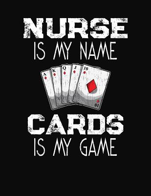 Full Download Nurse Is My Name Cards Is My Game: 12 Month Planner for 2020 - January 2020 - December 2020 - Weekly Planner, Month At A Glance, Blank Lined Journal Pages -  | ePub