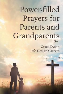 Full Download Power-filled Prayers for Parents and Grandparents - Grace Dyson file in PDF