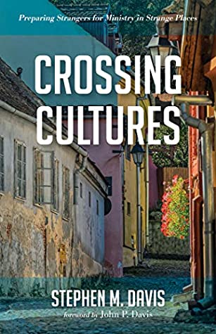 Full Download Crossing Cultures: Preparing Strangers for Ministry in Strange Places - Stephen M Davis | ePub