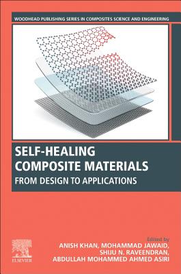 Download Self-Healing Composite Materials: From Design to Applications - Anish Khan | PDF