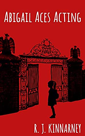 Download Abigail Aces Acting (Mr. Alphabet's A to Z Academy Book 1) - R.J. Kinnarney file in PDF