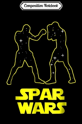 Read Online Composition Notebook: Spar Wars Boxing Parody Spoof - Mens & Womens Journal/Notebook Blank Lined Ruled 6x9 100 Pages - Albert Sonntag | ePub
