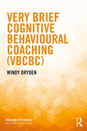 Read Online Very Brief Cognitive Behavioural Coaching (VBCBC) - Windy Dryden | ePub