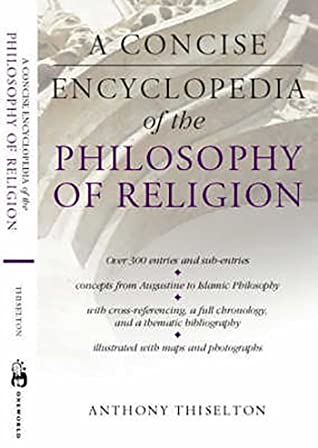 Read Online A Concise Encyclopedia of the Philosophy of Religion - Anthony C. Thiselton file in PDF