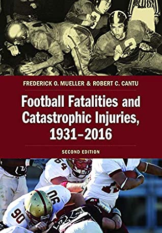 Full Download Football Fatalities and Catastrophic Injuries, 1931-2016, Second Edition - Frederick O. Mueller file in PDF
