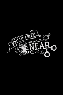Full Download Buy me a beer the end is near: 6x9 Bachelor lined ruled paper notebook notes -  file in ePub