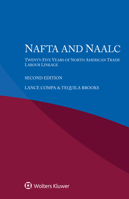 Full Download NAFTA and Naalc: Twenty-Five Years of North American Trade - Labour Linkage - Lance Compa file in PDF