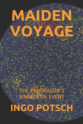 Full Download Maiden Voyage: The Pendragon's Gimme Five Event - Ingo Potsch | PDF