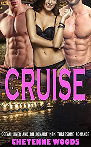 Read Cruise: Ocean Liner and Billionaire MFM Threesome Romance - Cheyenne Woods | PDF