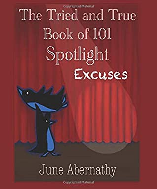 Download The Tried and True Book of 101 Spotlight Excuses - June Abernathy file in ePub