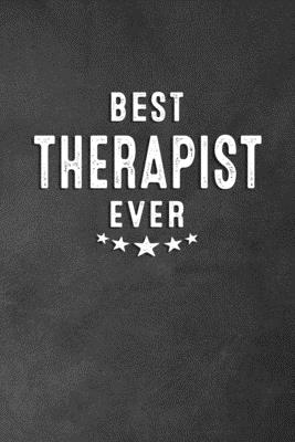 Read Online Best Therapist Ever: Blank Lined Journal Notebook Appreciation Thank You Gift -  | PDF