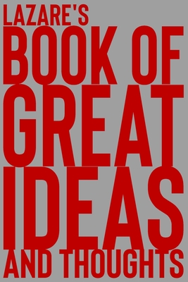 Read Online Lazare's Book of Great Ideas and Thoughts: 150 Page Dotted Grid and individually numbered page Notebook with Colour Softcover design. Book format: 6 x 9 in - 2 Scribble | ePub