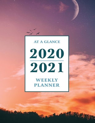 Read Online At a Glance 2020-2021 Weekly Planner: Blue Sky at Sundown Night Moon 2 Year / 24 Month Planner for Desk - Jan 2020 - Dec 2021 Calendar Size: 8.5 x 11 - Desk Planner Publishing | PDF