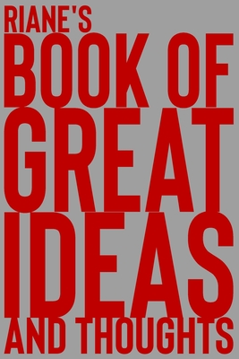Read Online Riane's Book of Great Ideas and Thoughts: 150 Page Dotted Grid and individually numbered page Notebook with Colour Softcover design. Book format: 6 x 9 in - 2 Scribble | ePub