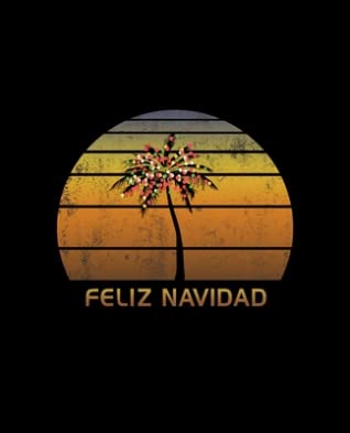 Read Online Feliz Navidad: Christmas Notebook With Retro Mexican Sunset Holiday Palm Tree Design. Vintage Soft Cover Travel Journal Diary With Lined Wide Ruled Paper. -  file in PDF