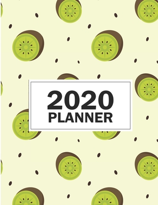Read 2020 Planner: 8.5x11 Kiwi Fruit Pattern 2020 Planner Yearly Agenda (1 January - 31 December 2020 ) -  | ePub