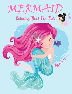 Read Online Mermaid Coloring Book For Kids Age 4-8: A Fun Coloring Book For Learning (Thanksgiving/Christmas Gift For Kids)) - Glowing Press file in PDF
