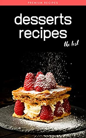 Full Download Dessert Recipes - The Best Desserts Step by Step - Wn Digital file in PDF