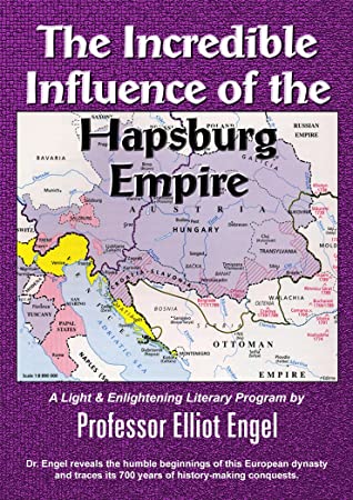 Read The Incredible Influence of the Hapsburg Empire - Elliot Engel file in ePub
