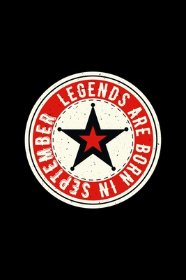 Read Online Legends Are Born In September: Birthday Gift for Men, Journal to Write In For Father Or Husband - Creative Gifts Publications file in ePub