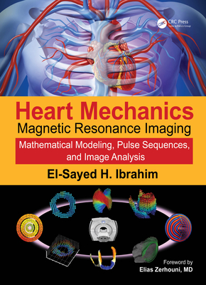 Download Heart Mechanics: Magnetic Resonance Imaging--Mathematical Modeling, Pulse Sequences, and Image Analysis - El-Sayed H Ibrahim file in ePub